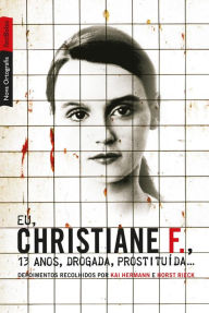 Title: Eu, Christiane F., 13 anos, drogada, prostituída..., Author: Kai Hermann