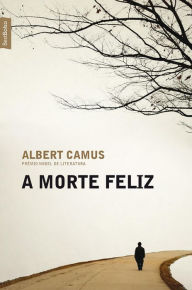 Title: A morte feliz, Author: Albert Camus