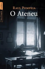 Title: O Ateneu, Author: Raul Pompéia