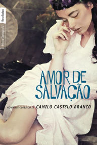 Title: Amor de salvação, Author: Camilo Castelo Branco