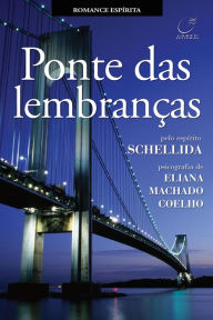 Title: Ponte das lembranças, Author: Eliana Machado Coelho