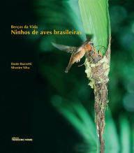 Title: Berços da vida: Ninhos de aves brasileiras, Author: Dante Buzzatti