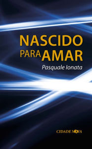 Title: Nascido Para Amar, Author: Pasquale Ionata