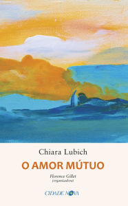 Title: O amor mútuo, Author: Chiara Lubich