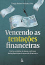 Vencendo as tentações financeiras: Como a vitória de Jesus contra as tentações impacta sua vida financeira