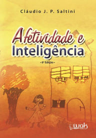 Title: Afetividade e Inteligência, Author: J. P. Saltini Auhtor