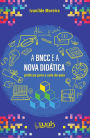 A BNCC e a Nova Didática: Práticas para a sala de aula