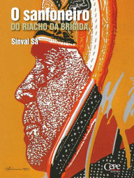 Title: O Sanfoneiro do Riacho da Brígida: Vida e andanças de Luiz Gonzaga - O Rei do Baião, Author: Sinval Sá