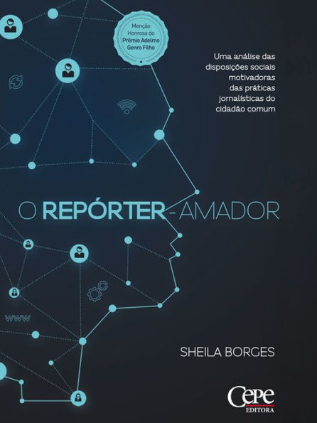 O repórter-amador: Uma análise das disposições sociais motivadoras das práticas jornalísticas do cidadão comum