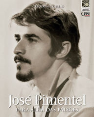 Title: José Pimentel: Para além das paixões, Author: Cleodon Coelho