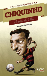 Title: Chiquinho: A joia da Ilha, Author: Ricardo Novelino