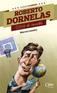 Title: Roberto Dornelas: DNA de vencedor, Author: Marcos Leandro
