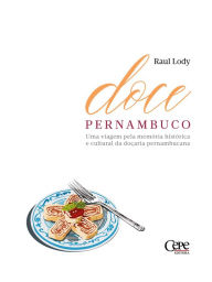 Title: Doce Pernambuco, Author: Raul Lody