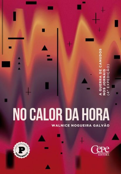 No calor da hora: A Guerra de Canudos nos jornais