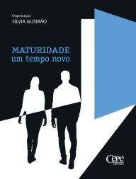 Title: Maturidade: Um tempo novo, Author: Sílvia Gusmão