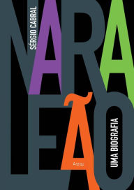 Title: Nara Leão: uma biografia, Author: Sérgio Cabral