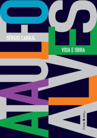 Title: Ataulfo Alves: vida e obra, Author: Sérgio Cabral