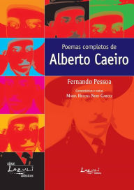 Title: Poemas completos de Alberto Caeiro: Comentários, Glossário, Estudo Introdutório, Author: Fernando Pessoa