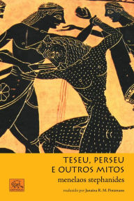 Title: Teseu, Perseu e outros mitos, Author: Stephanides Menelaos