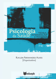 Title: Psicologia da saúde: teoria, intervenção e pesquisa, Author: Railda Fernandes Alves