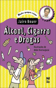 Title: Álcool, cigarro e drogas, Author: Jairo Bouer