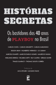 Title: Histórias secretas - Os bastidores dos 40 anos da Playboy no Brasil, Author: Vários autores