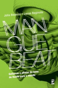 Title: Manguebeat, Author: Júlia Bezerra