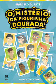 Title: O mistério da figurinha dourada, Author: Marcelo Duarte