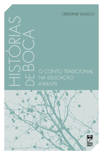 Histórias de boca: O conto tradicional na educação infantil