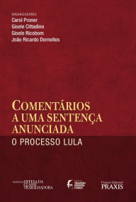 Title: Comentários a uma sentença anunciada: o processo Lula, Author: Carol Proner