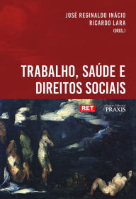 Title: Trabalho, saúde e direitos sociais, Author: José Reginaldo Inácio