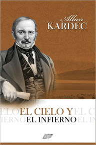 Title: El Cielo y el Infierno, Author: Allan Kardec