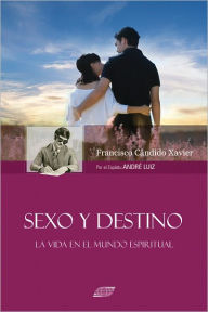 Title: Sexo y Destino, Author: Francisco Candido Xavier