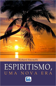 Title: Espiritismo, Uma Nova Era, Author: Richard Simonetti