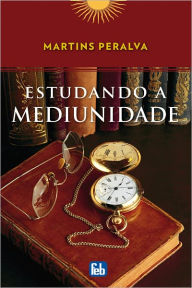Title: Estudando a Mediunidade, Author: Martins Peralva