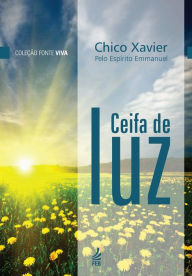Title: Ceifa de Luz, Author: Francisco Candido Xavier