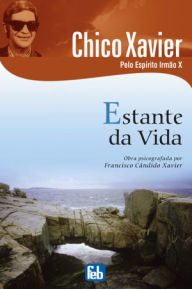 Title: Estante da Vida, Author: Francisco Candido Xavier