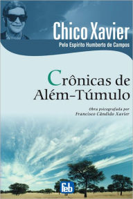 Title: Crônicas de Além-Túmulo, Author: Francisco Candido Xavier