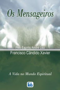 Title: Os Mensageiros, Author: Francisco Candido Xavier