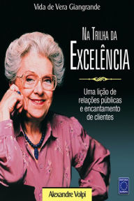 Title: Na Trilha da Excelência, Author: Alexandre Volpi