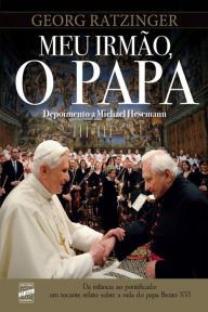 Title: Meu irmão, o Papa, Author: Georg Ratzinger