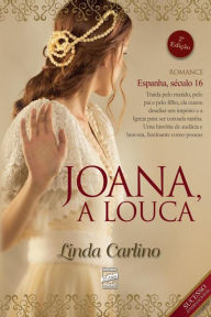 Title: Joana, a louca, Author: Linda Carlino