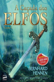 Title: A caçada dos elfos, Author: Bernhard Hennen
