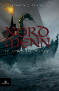 Title: Nordmenn: os seres das trevas, Author: Renato G. Cunha