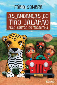 Title: As andanças do Tião Jalapão pelo sertão do Tocantins, Author: Fábio Sombra