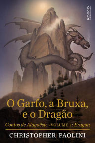 Title: O garfo, a bruxa, e o dragão: Contos de Alagaësia: Eragon, volume 1, Author: Christopher Paolini