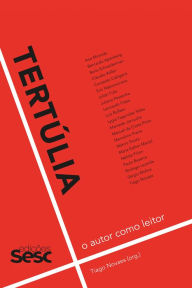 Title: Tertúlia: O autor como leitor, Author: Tiago Novaes