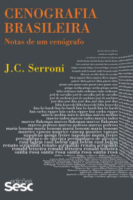 Title: Cenografia brasileira: Notas de um cenógrafo (Edição bilíngue), Author: José Carlos Serroni