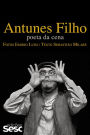 Antunes Filho: Poeta da cena