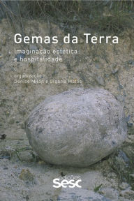 Title: Gemas da terra: Imaginação, estética e hospitalidade, Author: Denise Milan